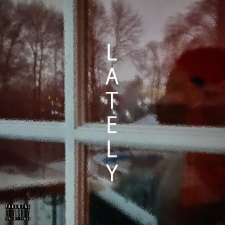 LATELY lyrics | Boomplay Music