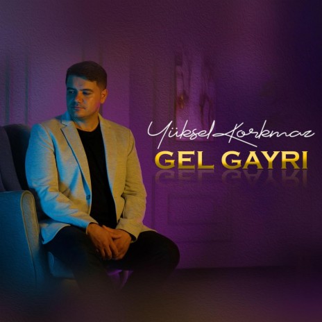 Gel Gayrı | Boomplay Music