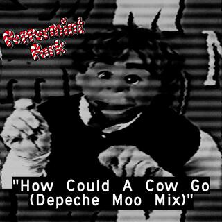 How Could A Cow Go (Depeche Moo Mix)