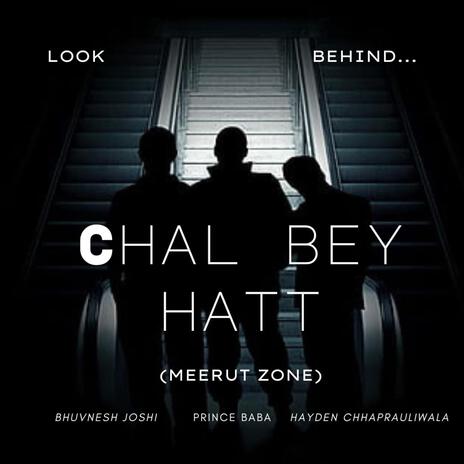 Chal Bey Hatt ft. Hayden Chhaprauliwala & Joshi G | Boomplay Music