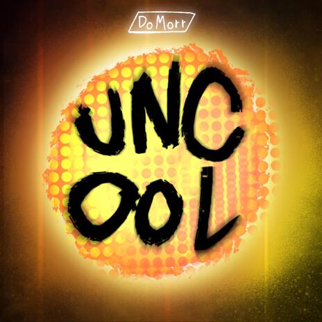 UnCool (feat. Emergency Spork) | Boomplay Music