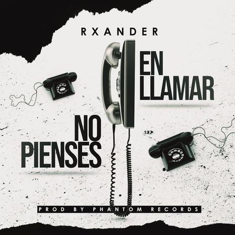 No Pienses En Llamar | Boomplay Music