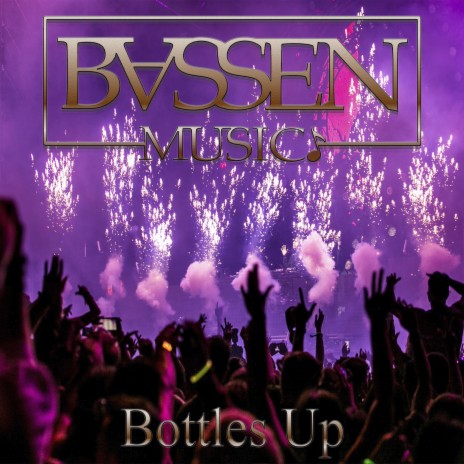 Bottles up | Boomplay Music