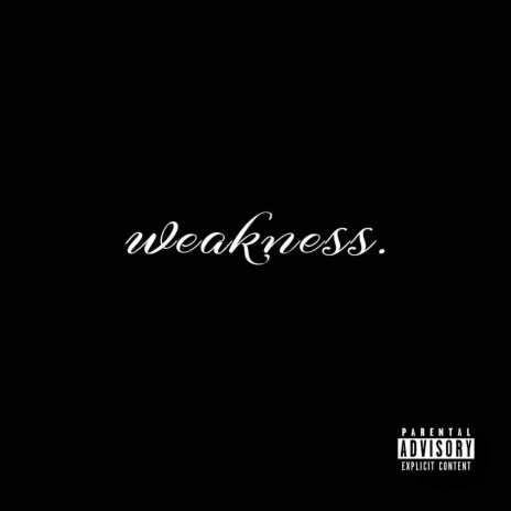 Weakness | Boomplay Music