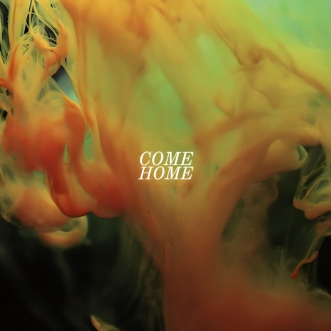 Come Home | Boomplay Music