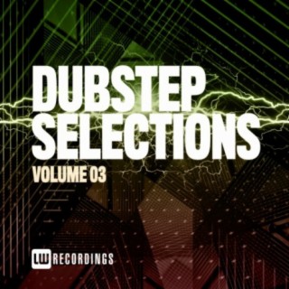 Dubstep Selections, Vol. 03