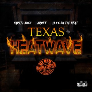 Texas Heatwave (Slowed & Chopped)