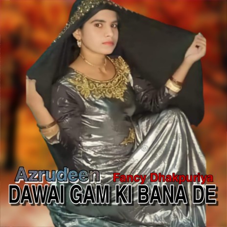 Dawai Gam Ki Bana De (Hindi) | Boomplay Music