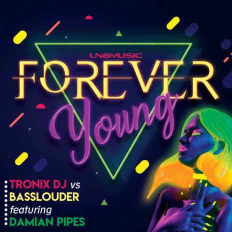 Forever Young (Tronix DJ Mix) ft. Basslouder & Damian Pipes | Boomplay Music