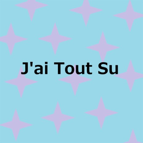J'ai Tout Su (Slowed Remix)