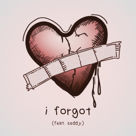 i forgot ft. zeddy | Boomplay Music
