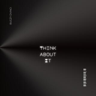 Think About It lyrics | Boomplay Music