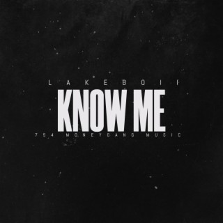 KNOW ME