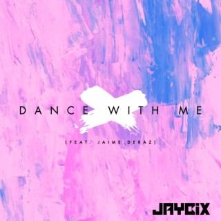 Dance With Me ft. Jaime Deraz lyrics | Boomplay Music