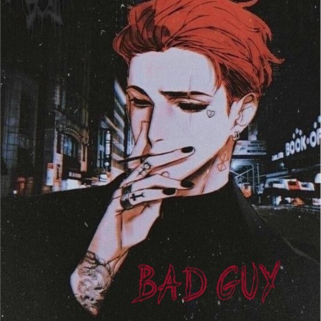 Bad Guy ft. Valious