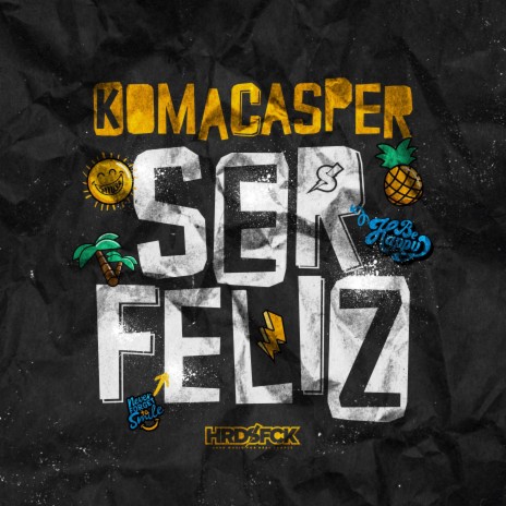 Ser Feliz ft. HRDSFCK | Boomplay Music