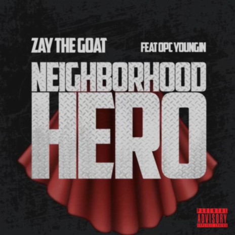 Neighborhood Hero ft. Opc Youngin | Boomplay Music