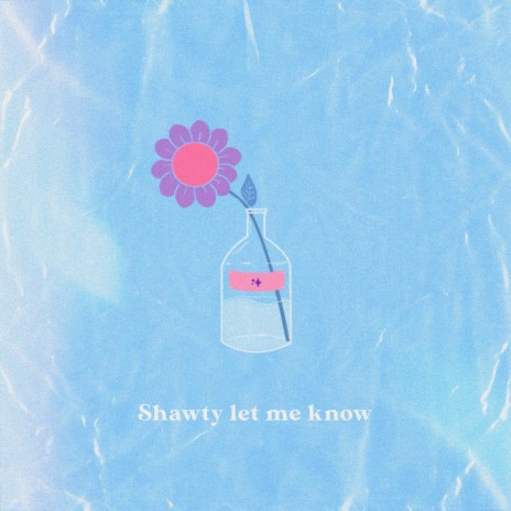 Shawty let me know (feat. Young Seby) | Boomplay Music
