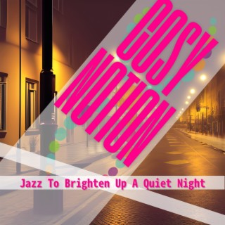 Jazz to Brighten up a Quiet Night