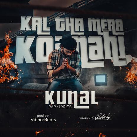 Kal Tha Mera Koi Nai | Boomplay Music