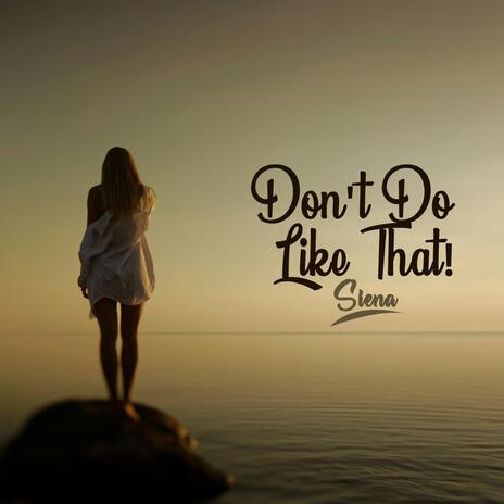 Don't Do Like That | Boomplay Music