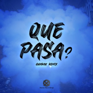 Que Pasa (Guarak Remix)