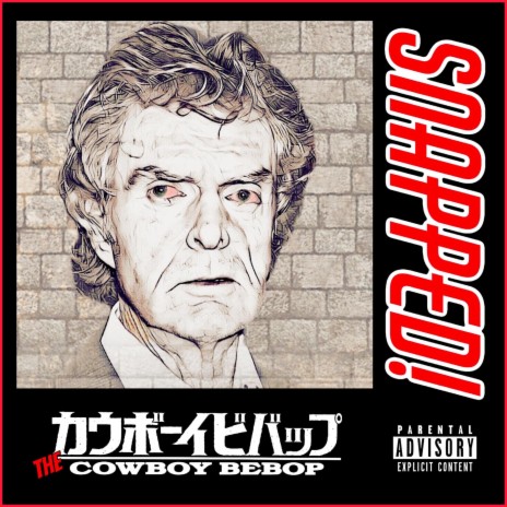 Snapped (The Cowboy Beebop) | Boomplay Music