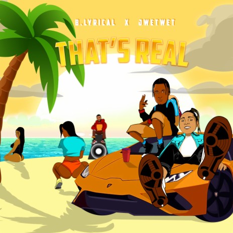 THATS REAL ft. Jwetwet | Boomplay Music