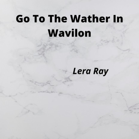 Go To The Wather In Wavilon