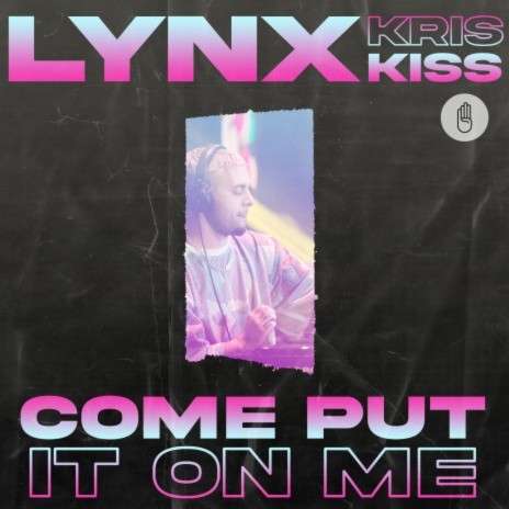 Come Put It On Me (feat. Kris Kiss) | Boomplay Music