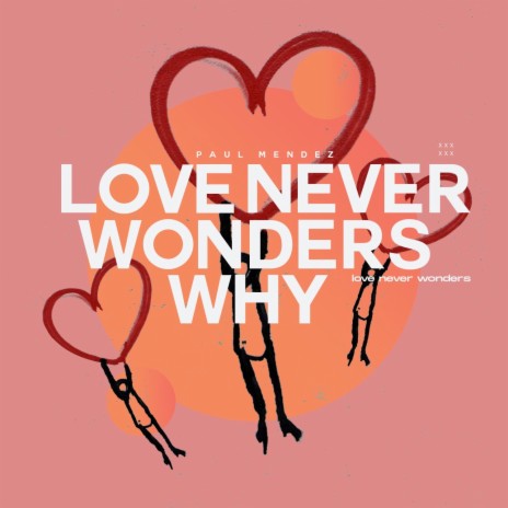 Love Never Wonders Why | Boomplay Music