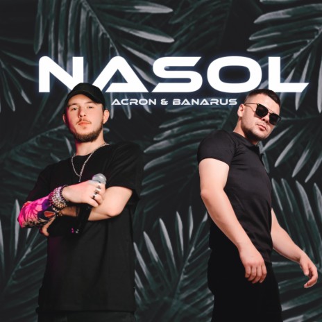 NASOL ft. Acron | Boomplay Music