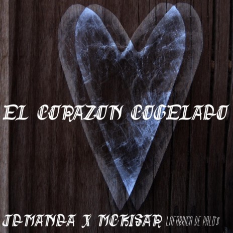 El Corazon Congelado ft. Mckisar | Boomplay Music