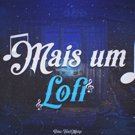 Mais um Lofi ft. Meizy | Boomplay Music