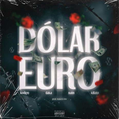 Dólar, Euro ft. Daka, Naim & Killato | Boomplay Music