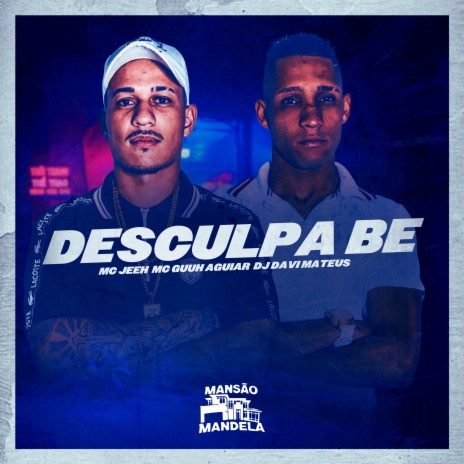 Desculpa Be ft. MC GUUH AGUIAR & Dj Davi Mateus | Boomplay Music