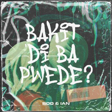 Bakit di ba pwede? | Boomplay Music