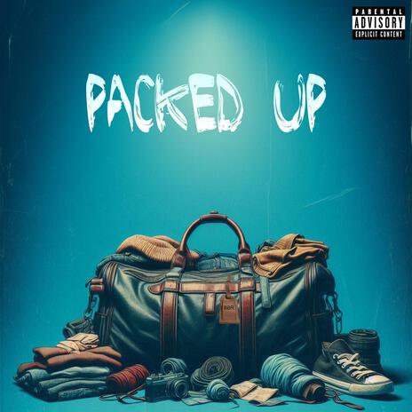 Packed Up | Boomplay Music