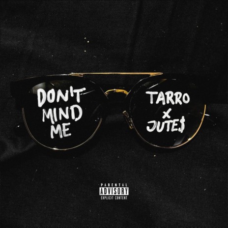 Don’t Mind Me ft. Tarro | Boomplay Music