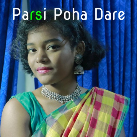 Parsi Poha Dare ft. Digeer Soren | Boomplay Music