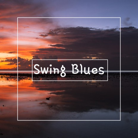Swing Blues | Boomplay Music