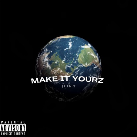 Make It Yourz | Boomplay Music