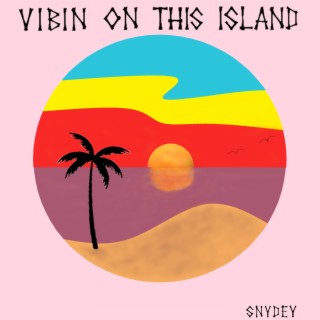 Vibin On This Island lyrics | Boomplay Music