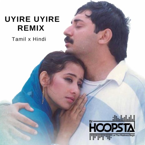 Uyire Uyire Mix Tamil X Hindi | Boomplay Music