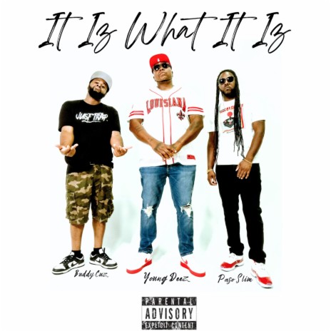 It Iz What It Iz ft. Young Deez & Paso Slim