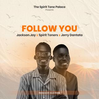 Follow You (feat. spirit toners & Jerry Dantata) (Radio Edit)