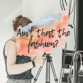 Ain't that the fashion lyrics | Boomplay Music