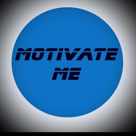 Motivate Me | Boomplay Music