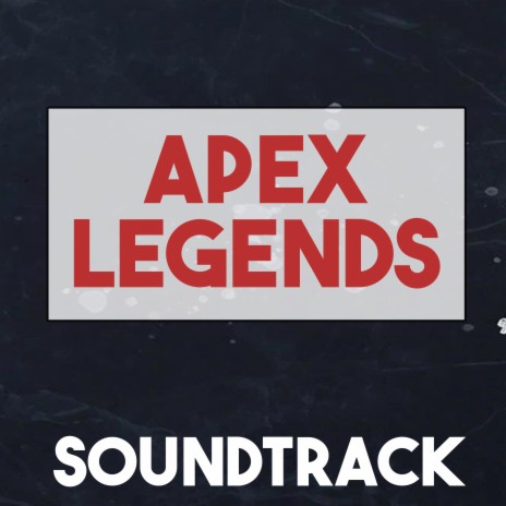 Apex Legends Soundtrack | Boomplay Music