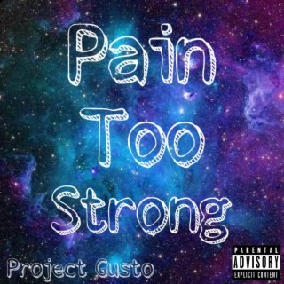 Pain Too Strong